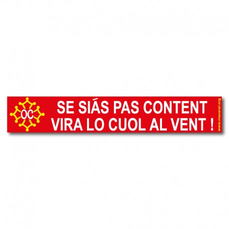 Autocollant Se siás pas content vira lo cuol al vent !