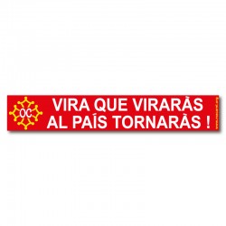 Autocollant Vira que viraràs al país tornaràs !