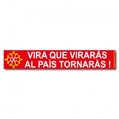 Autocollant Vira que viraràs al país tornaràs !