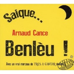 CD Arnaud Cance - Saique... Benlèu !