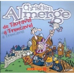 CHRISTIAN ALMERGE - De Tautavel à Trencavel