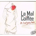 CD La Mal Coiffée - A l'Agacha