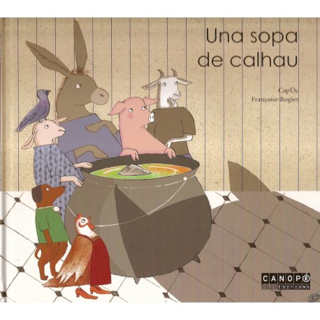 Una sopa de calhau (une soupe de cailloux en occitan)