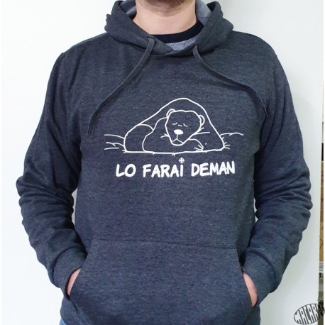 Sweat capuche gris foncé Lo faraï deman sweat-shirt humoristique occitan