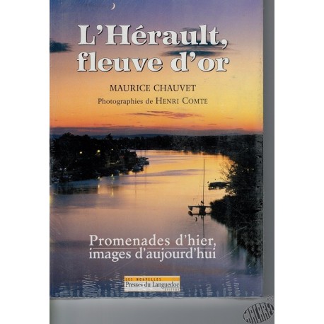 L'Hérault fleuve d'or de M. Chauvet, photographies H.Comte