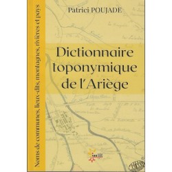 Dictionnaire toponymique de l'Ariège de Patrici Poujade